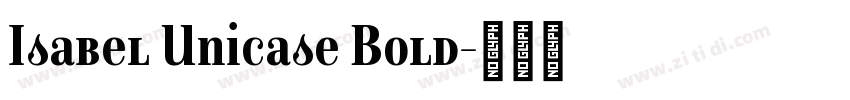 Isabel Unicase Bold字体转换